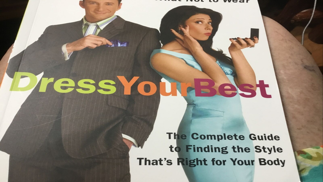 Dress Your Best: The Complete Guide to Finding the Style That's Right for Your Body by Clinton Kelly and Stacy London